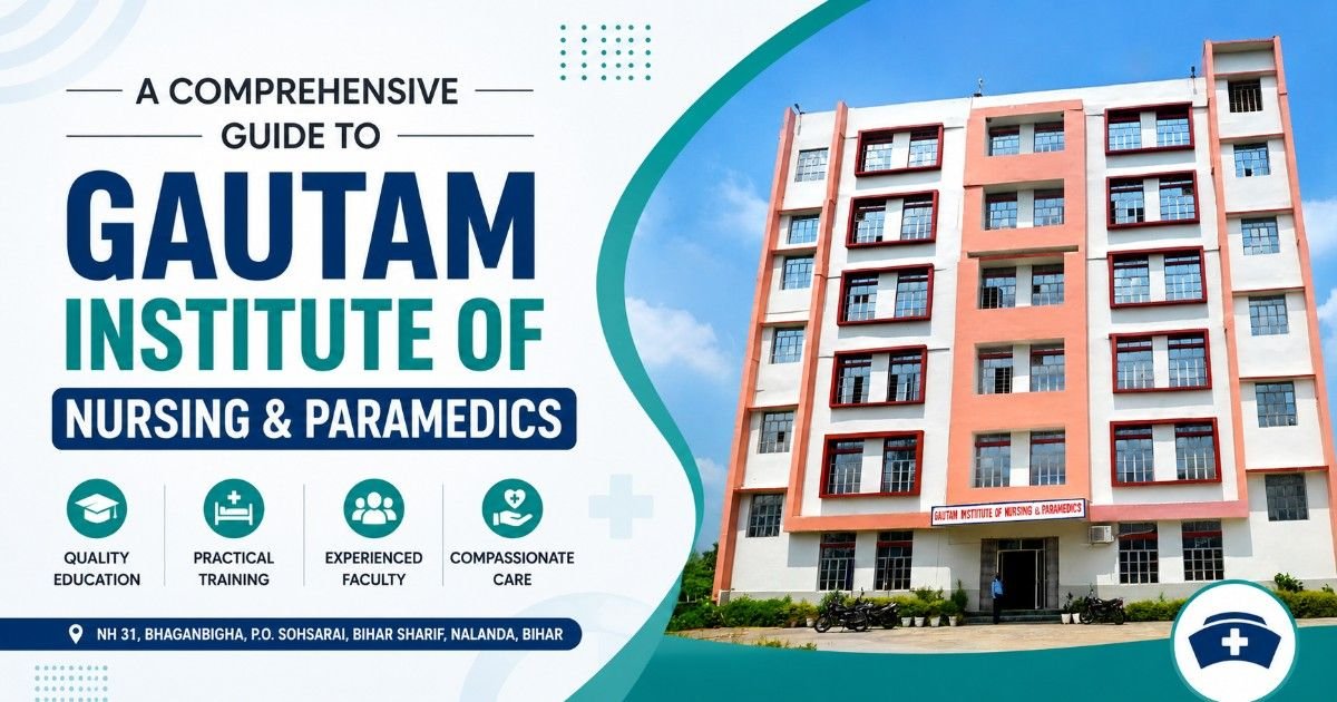 Premier Nursing Education in Bihar: A Guide to Gautam Institute of Nursing & Paramedics - GINP Healthcare Blog